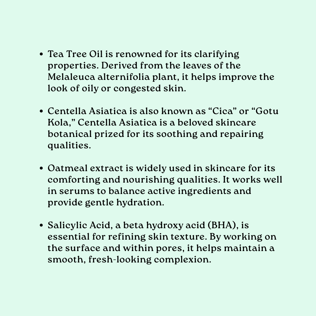 Text describing the properties and uses of tea tree oil, Centella Asiatica, oatmeal extract, and salicylic acid in skincare.